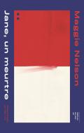 Couverture du livre "Jane, un meurtre" de Maggie Nelson : un grand rectangle rouge et blanc au centre sur fond bleu foncé.