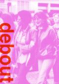 On voit des femmes marcher lors d'une manifestation féministe, le visUel est entièrement de couleur rose avec sur le coté gauche écrit "debout" le nom du spectacle