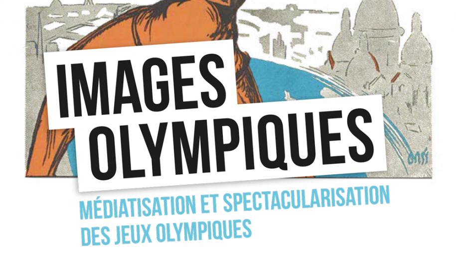 Affiche du colloque  Images olympiques. Médiatisation et spectacularisation des Jeux Olympiques"