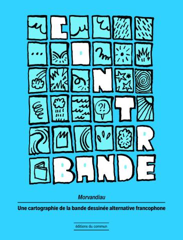 Couverture de la cartographie de la bande dessinée alternative francophone de Morvandiau, sur un fond bleu apparait des case de bd, dans lequelles apparaissent en diagonale le mot contre, et à l'horizontale le mot bande