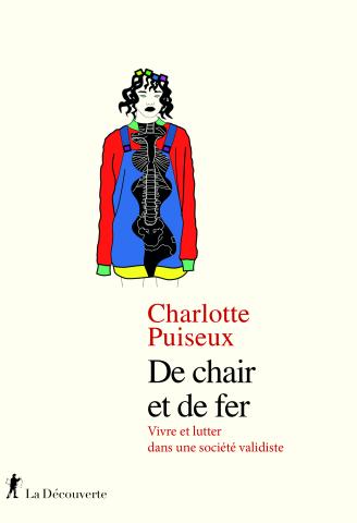 Couverture du livre de Charlotte Puiseux "de chair et de fer, vivre et lutter dans une société validiste"